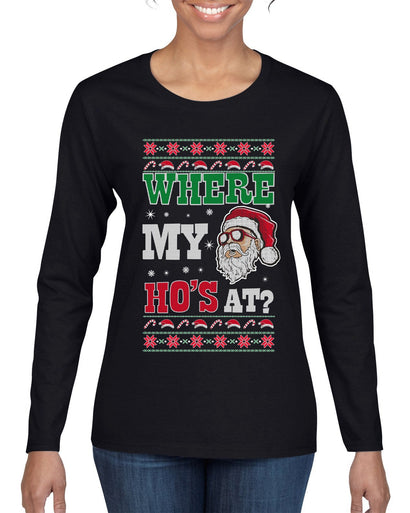 Where my Hos At Santa Funny Ugly Christmas Sweater Womens Graphic Long Sleeve T-Shirt