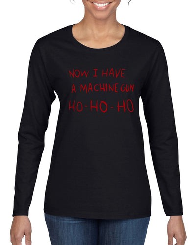 Die Hard Now I Have a Machine Gun Ho ho ho Christmas Womens Graphic Long Sleeve T-Shirt