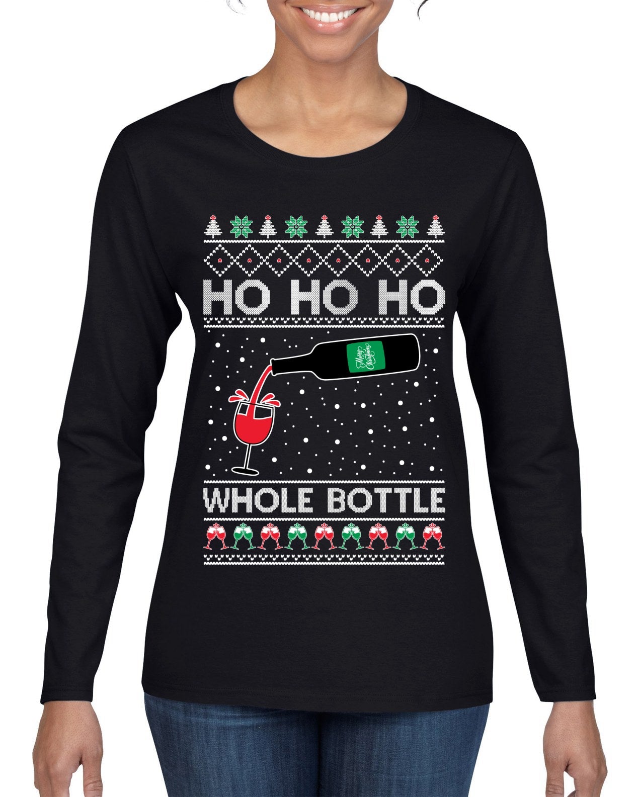 Ho Ho Ho Whole Bottle Wine Spirits Ugly Christmas Sweater Womens Graphic Long Sleeve T-Shirt