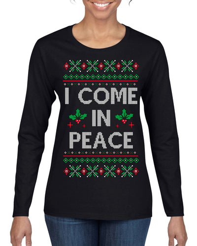 I Come in Peace Ugly Christmas Sweater Womens Graphic Long Sleeve T-Shirt