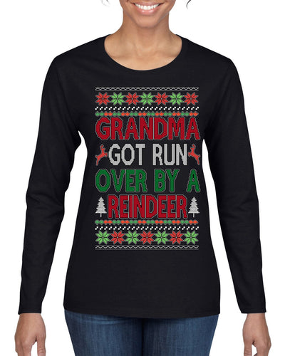 Grandma Got Ran Over by a Reindeer | Classic Xmas Song Holiday Movie Quote Ugly Christmas Sweater Womens Graphic Long Sleeve T-Shirt