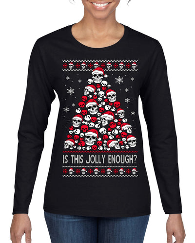 Is This Jolly Enough? Skeleton Skull Christmas Tree Ugly Christmas Sweater Womens Graphic Long Sleeve T-Shirt