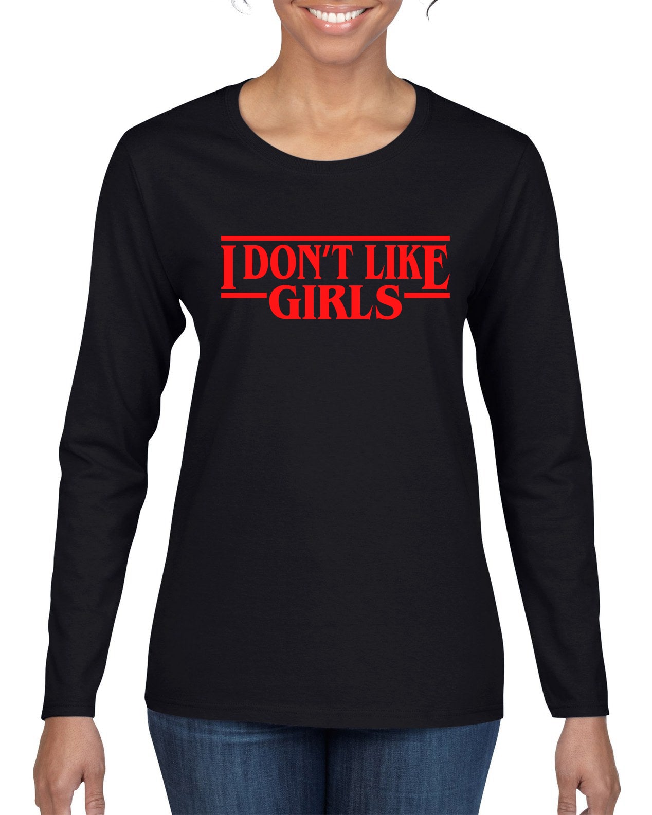 I Don't Like Girls Parody Sweater, Womens Graphic Long Sleeve T-Shirt