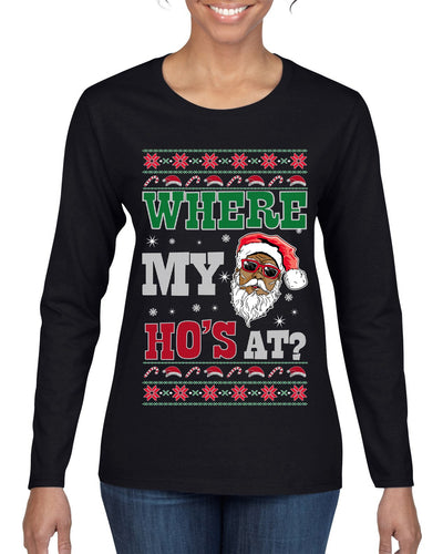 Where My Ho's At? Ugly Christmas Sweater Womens Graphic Long Sleeve T-Shirt