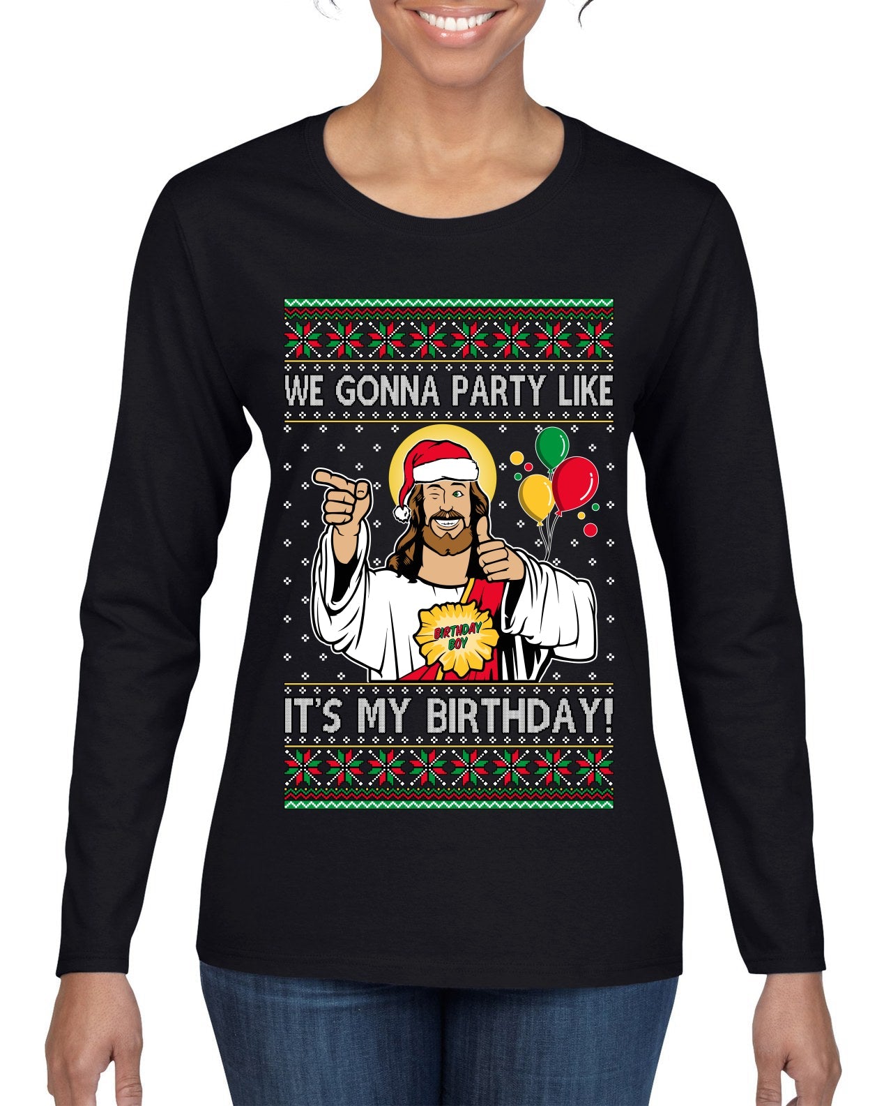 Gonna Party Like It's My Birthday Jesus Ugly Christmas Sweater Womens Graphic Long Sleeve T-Shirt