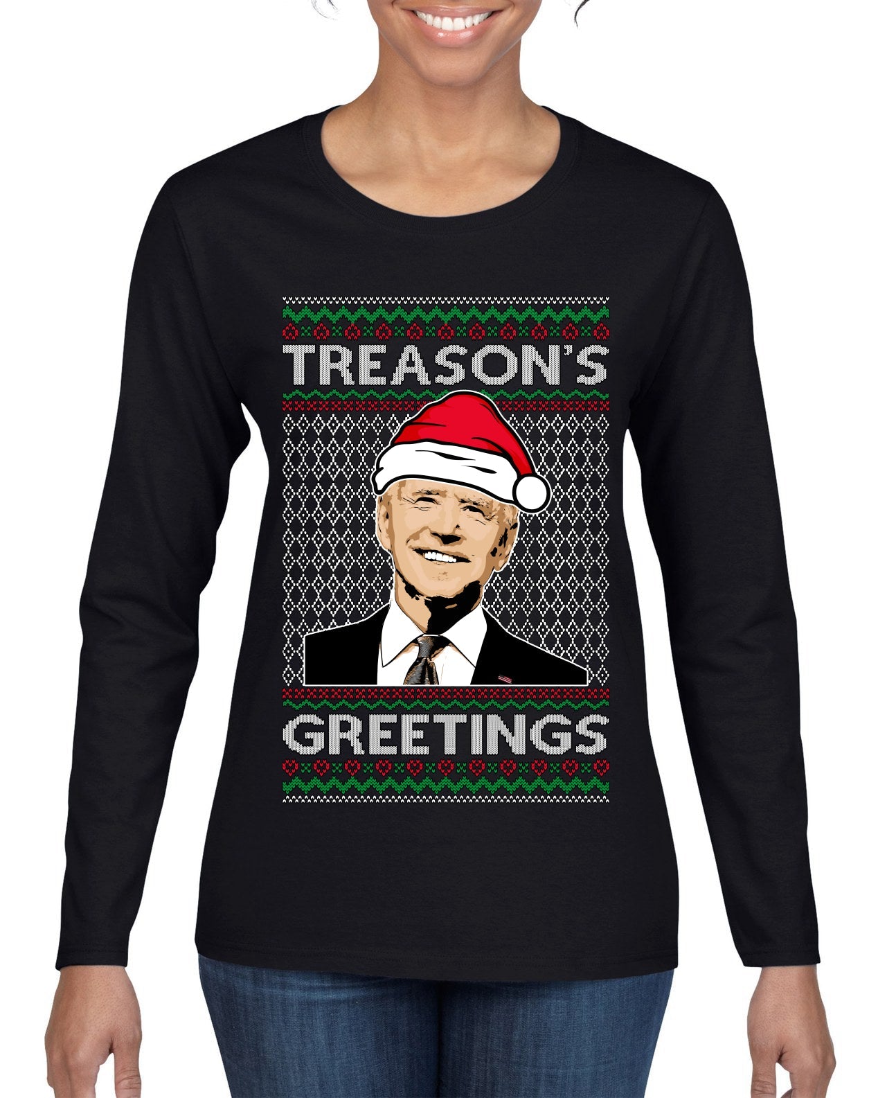 Treason's Greetings Biden President Humor Ugly Christmas Sweater Womens Graphic Long Sleeve T-Shirt