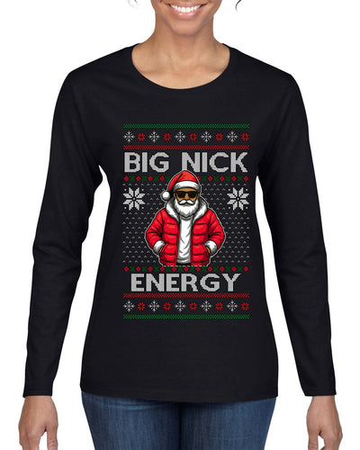 Big Nick Energy, Funny Humor, Ugly Christmas Sweater Womens Graphic Long Sleeve T-Shirt