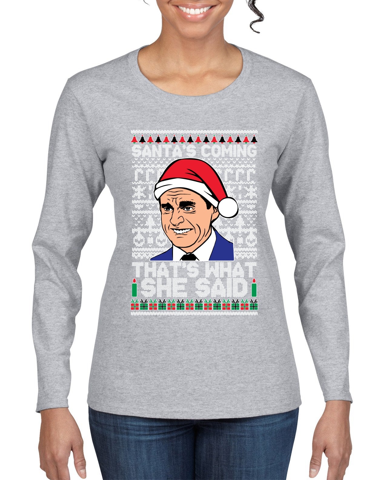 Santas Coming That's What She Said Michael Scott Ugly Christmas Sweater Womens Graphic Long Sleeve T-Shirt