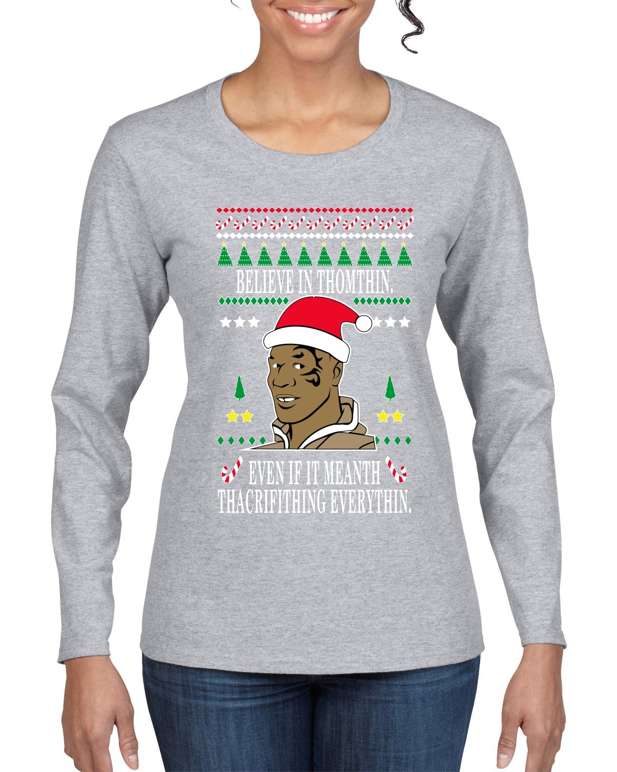 Lisp Believe In Thomthin Thacrifithing Everythin Ugly Christmas Sweater Womens Graphic Long Sleeve T-Shirt