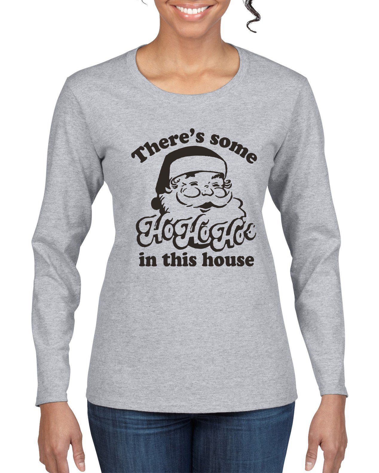 Theres some Ho Ho Ho in this House Ugly Christmas Sweater Womens Graphic Long Sleeve T-Shirt