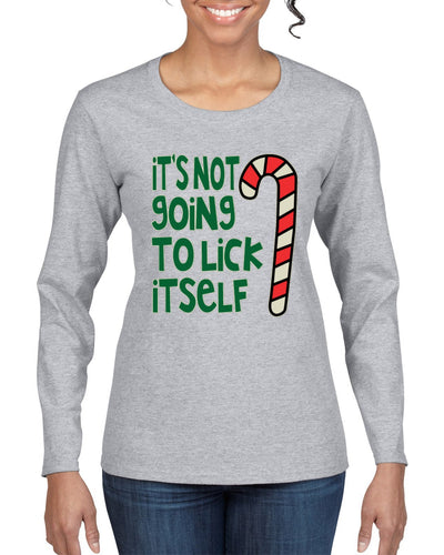 Candy Cane Not Going to Lick Itself Christmas Womens Graphic Long Sleeve T-Shirt