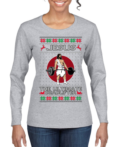 Jesus the Ultimate Deadlifter Funny Ugly Christmas Sweater Womens Graphic Long Sleeve T-Shirt