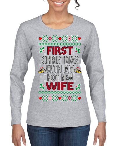 First Christmas With My Hot New Wife Classic Newlywed Ugly Christmas Sweater Womens Graphic Long Sleeve T-Shirt