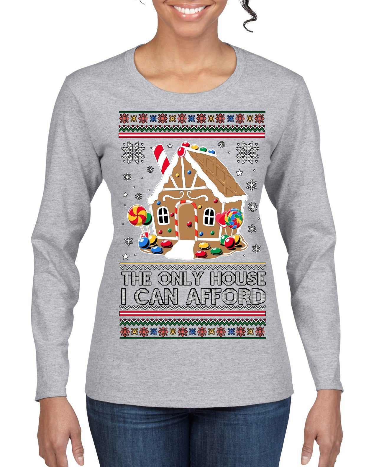 The Only House I Can Afford Funny Millennial Meme Ugly Christmas Sweater Womens Graphic Long Sleeve T-Shirt