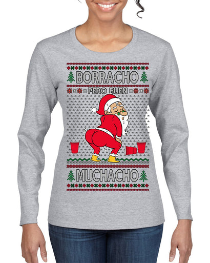 Borracho Pero Buen Muchacho Drunk But a Good Boy Funny Ugly Christmas Sweater Womens Graphic Long Sleeve T-Shirt