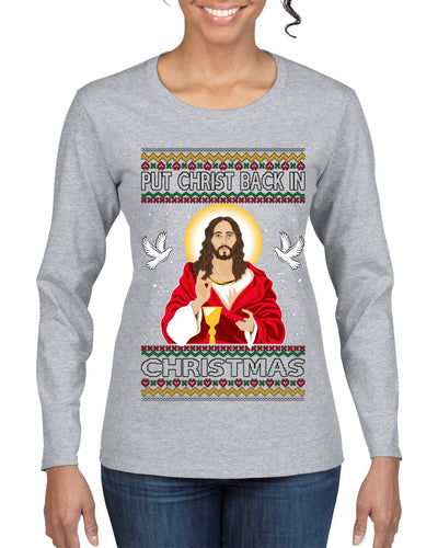 Put Christ Back In Christmas Ugly Christmas Sweater Womens Graphic Long Sleeve T-Shirt