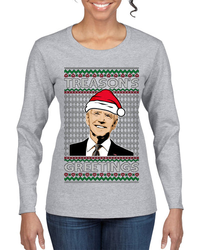 Treason's Greetings Biden President Humor Ugly Christmas Sweater Womens Graphic Long Sleeve T-Shirt
