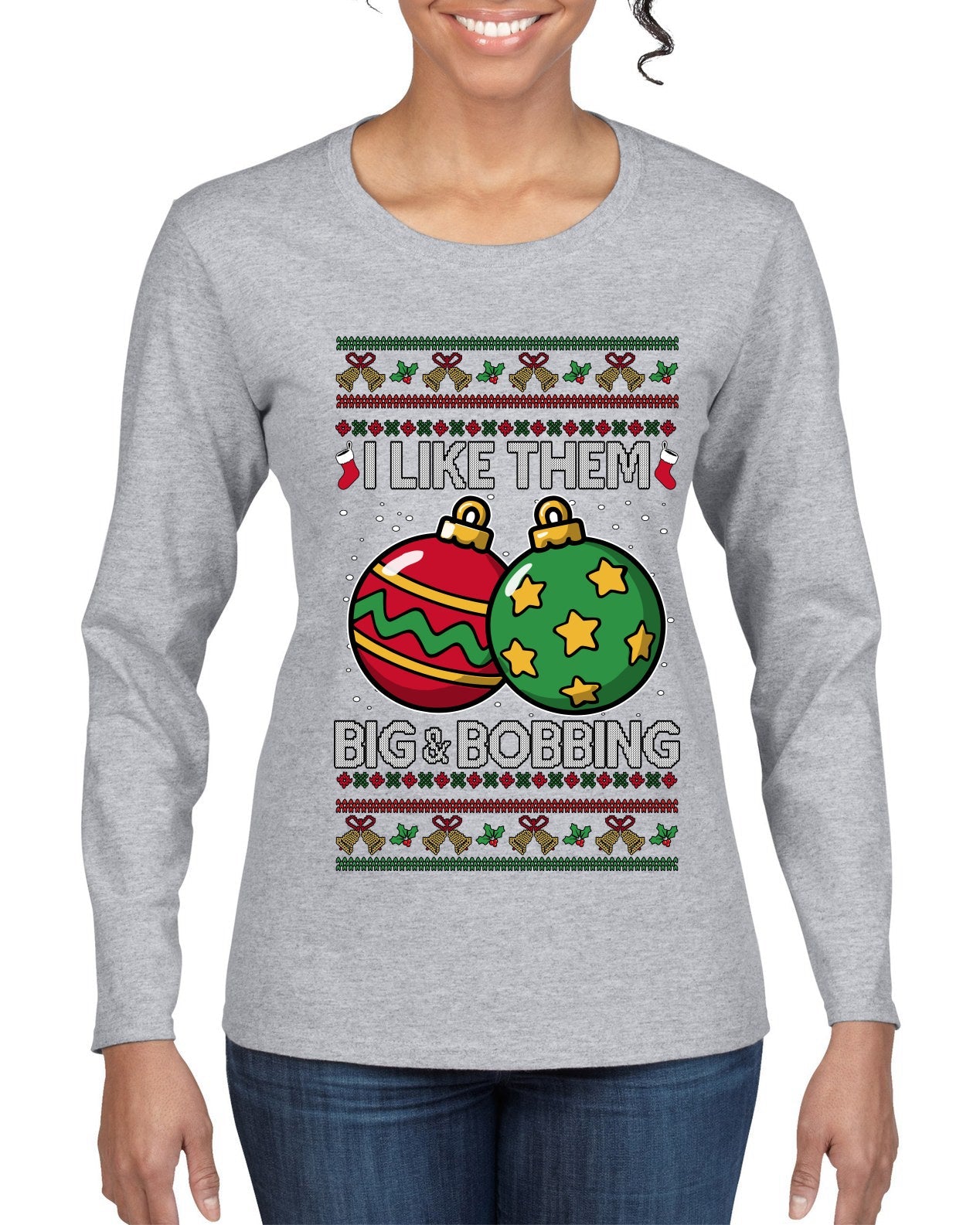 Big and Bobbing, Funny Ugly Christmas Sweater Womens Graphic Long Sleeve T-Shirt