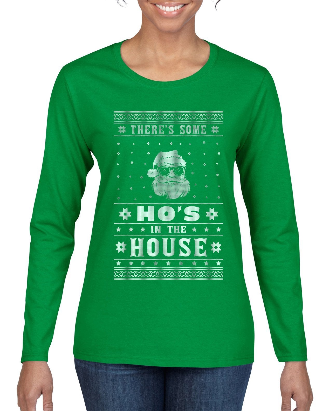 Theres Some Hos in the House Santa Ugly Christmas Sweater Womens Graphic Long Sleeve T-Shirt