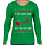 You Can Run But You Can't Hide Santa Sleigh Reindeer Ugly Christmas Sweater Womens Graphic Long Sleeve T-Shirt