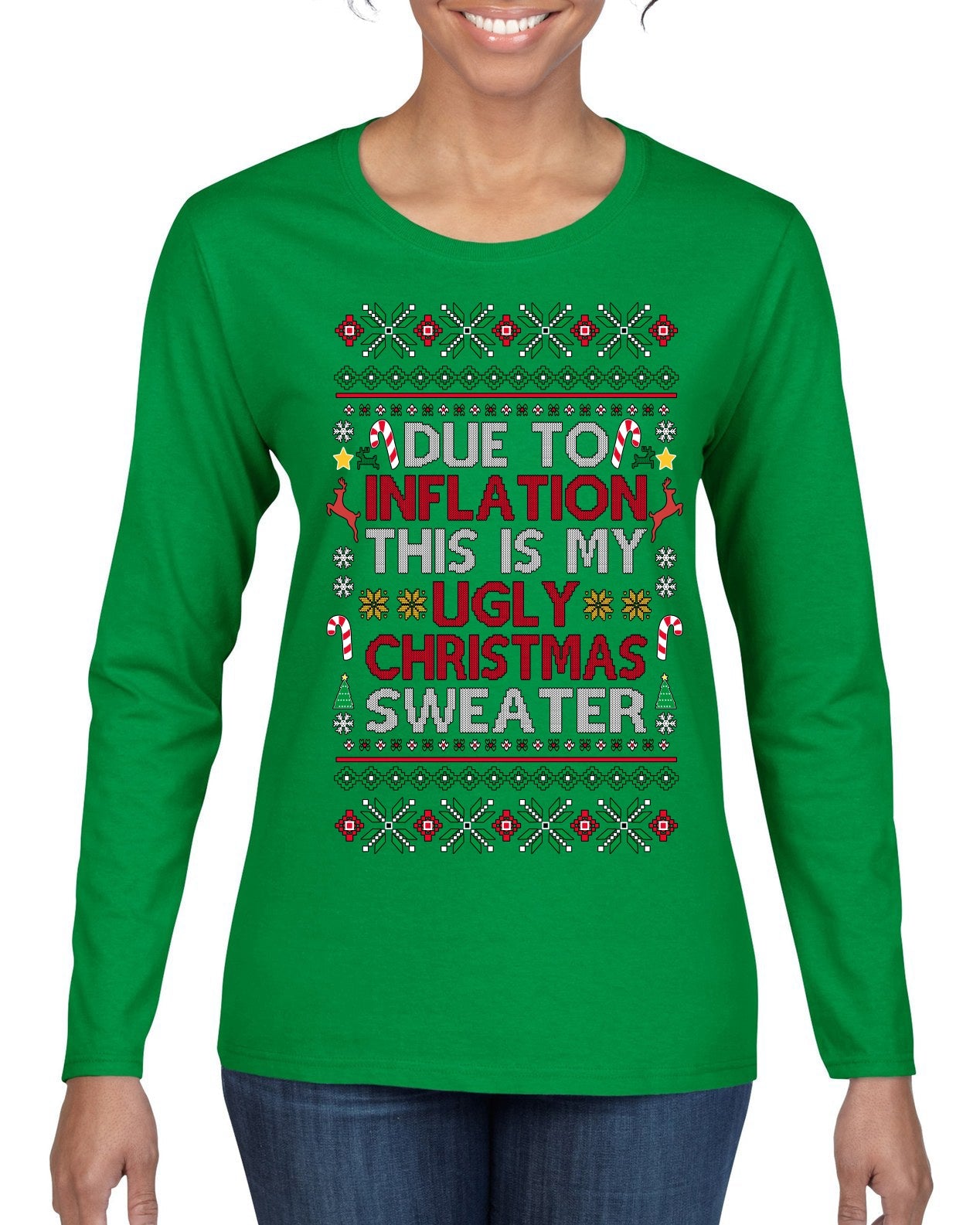 Due to Inflation This is My Ugly Christmas Sweater | Funny Ugly Christmas Sweater Womens Graphic Long Sleeve T-Shirt