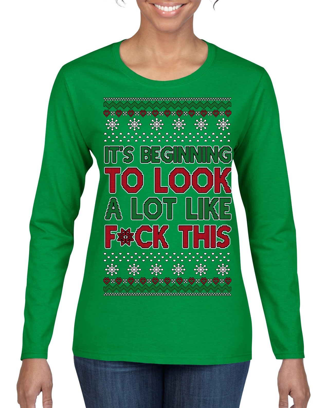 It's Beginning to Look a Lot Like F This Clean Funny Ugly Christmas Sweater Womens Graphic Long Sleeve T-Shirt