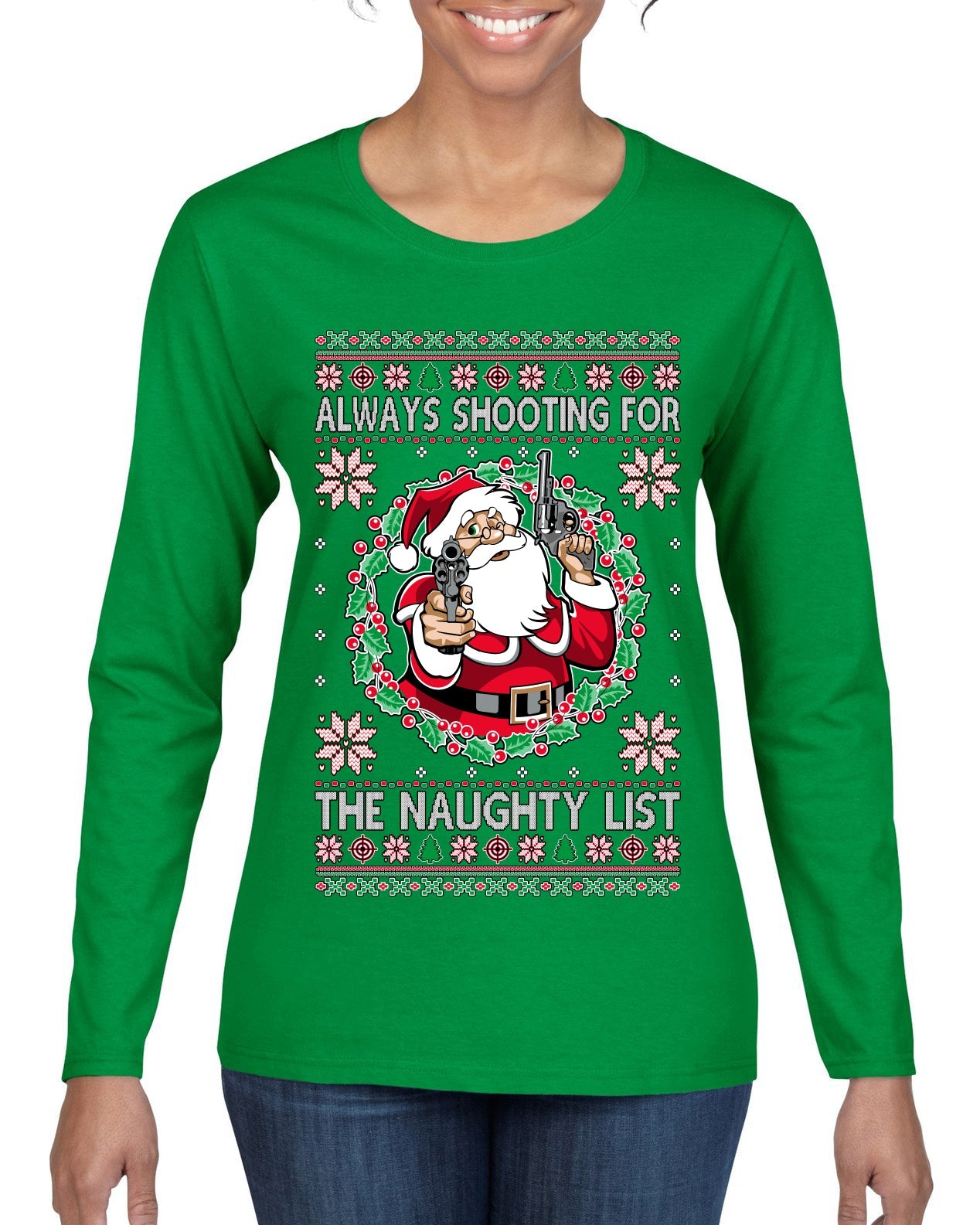 Always Shooting For The Naughty List Ugly Christmas Sweater Womens Graphic Long Sleeve T-Shirt