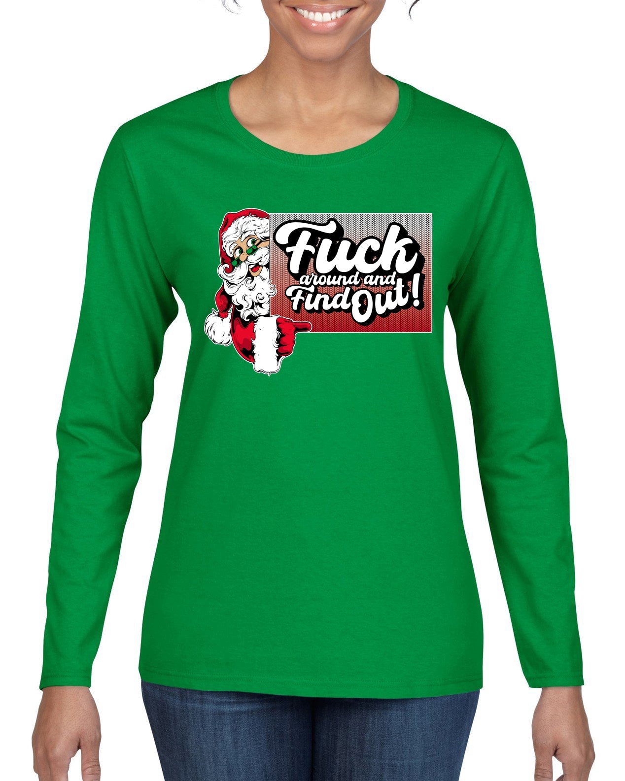 F Around And Find Out Santa Sign Ugly Christmas Sweater Womens Graphic Long Sleeve T-Shirt