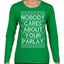 Nobody Cares About Your Parlay Funny Sports Betting Humor Ugly Christmas Sweater Womens Graphic Long Sleeve T-Shirt
