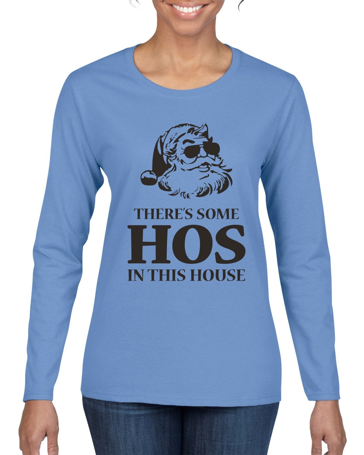 Theres some Hos in this House Ugly Christmas Sweater Womens Graphic Long Sleeve T-Shirt