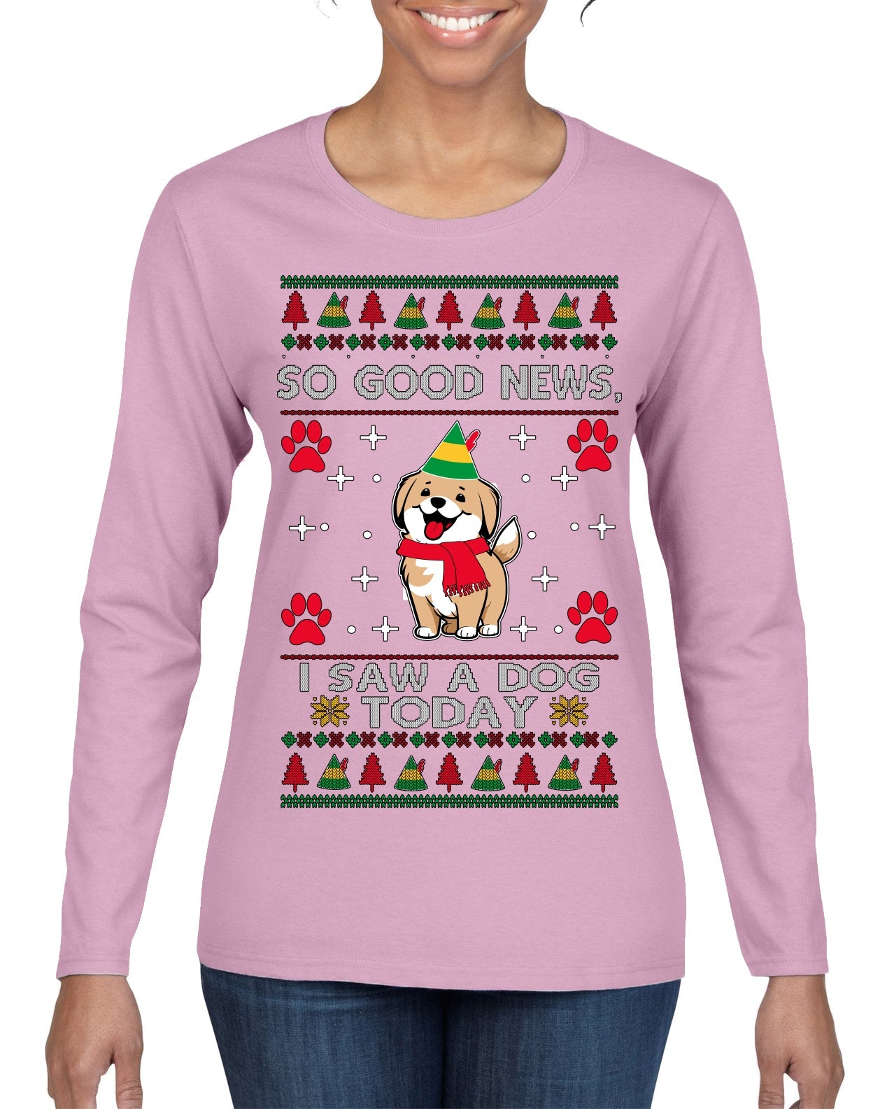 Good News I Saw a Dog Today Funny Ugly Christmas Sweater Womens Graphic Long Sleeve T-Shirt