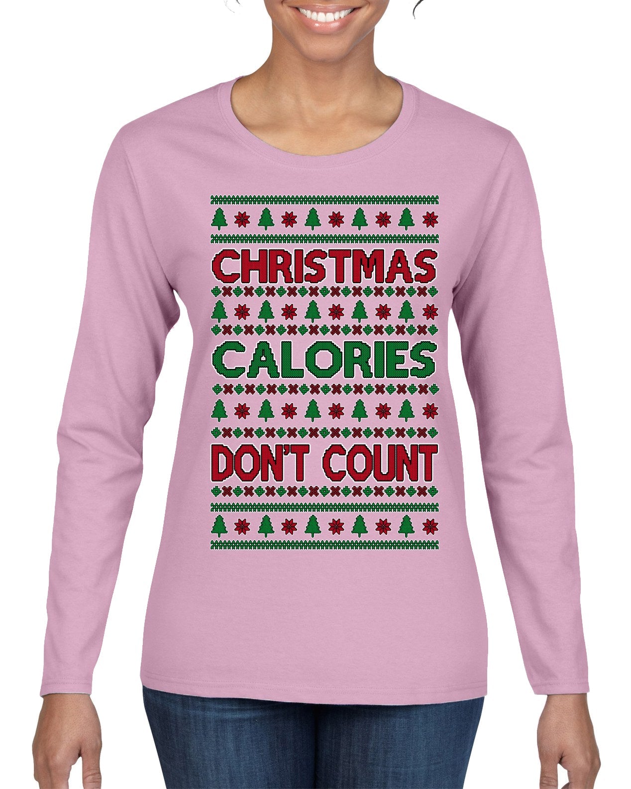 Christmas Calories Don't Count Funny Family Holidays Ugly Christmas Sweater Womens Graphic Long Sleeve T-Shirt