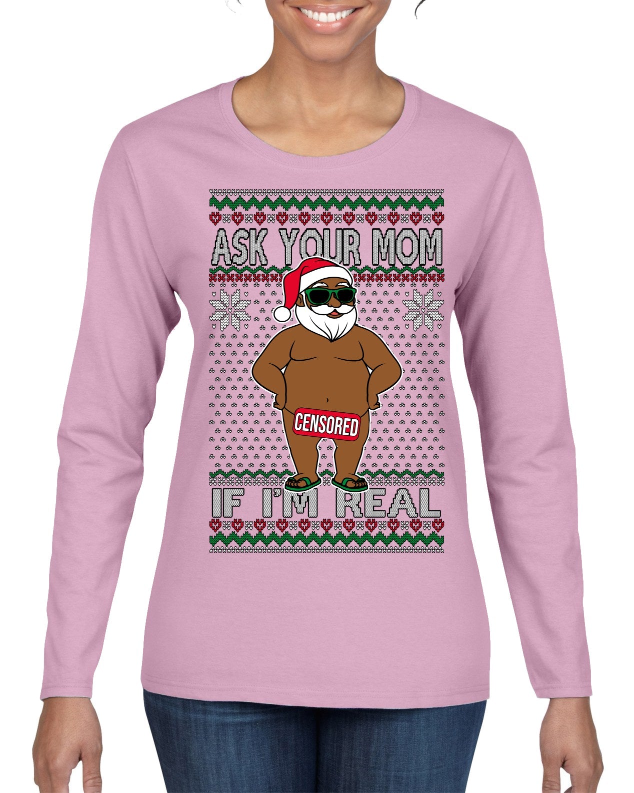 Ask Your Mom If I'm Real Funny Black Santa Claus Censored Ugly Christmas Sweater Womens Graphic Long Sleeve T-Shirt