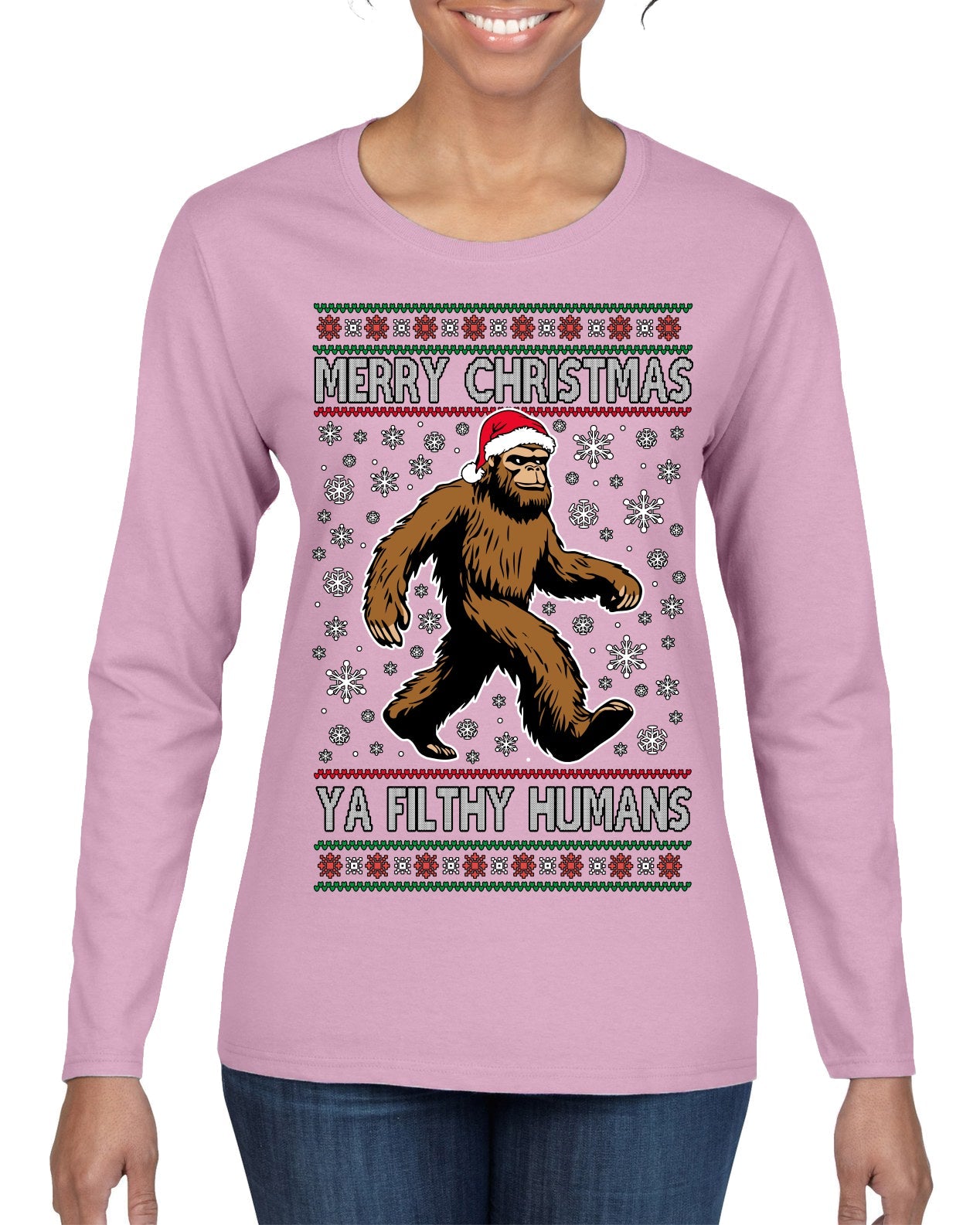 Merry Christmas Ya Filthy Humans Funny Sasquatch Bigfoot Ugly Christmas Sweater Womens Graphic Long Sleeve T-Shirt
