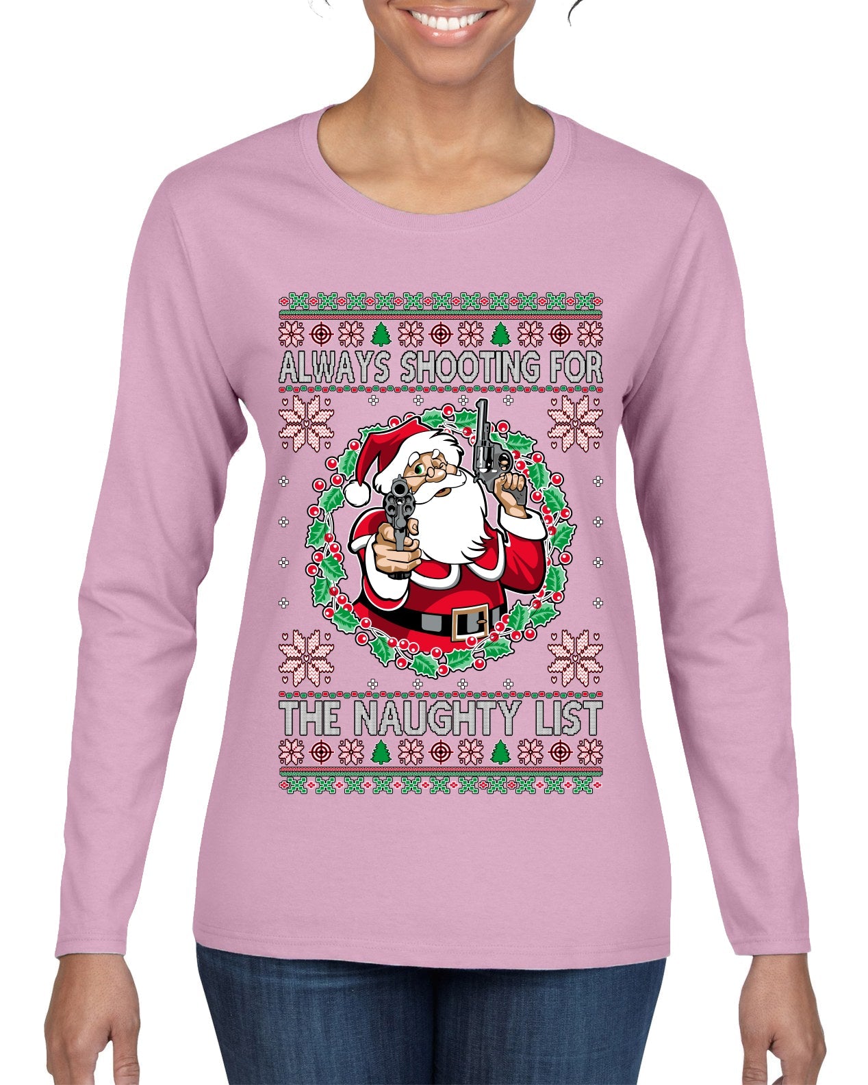 Always Shooting For The Naughty List Ugly Christmas Sweater Womens Graphic Long Sleeve T-Shirt