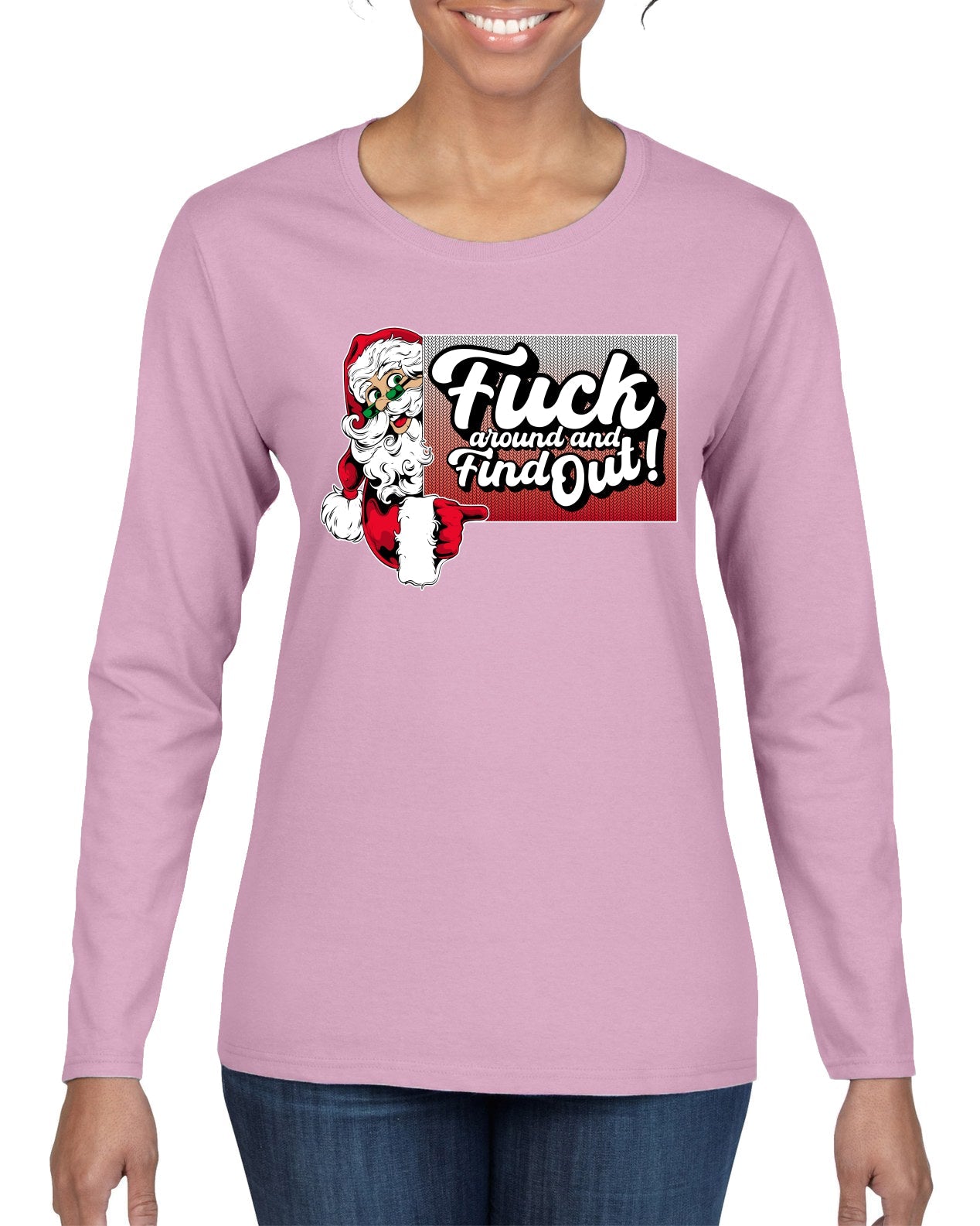 F Around And Find Out Santa Sign Ugly Christmas Sweater Womens Graphic Long Sleeve T-Shirt