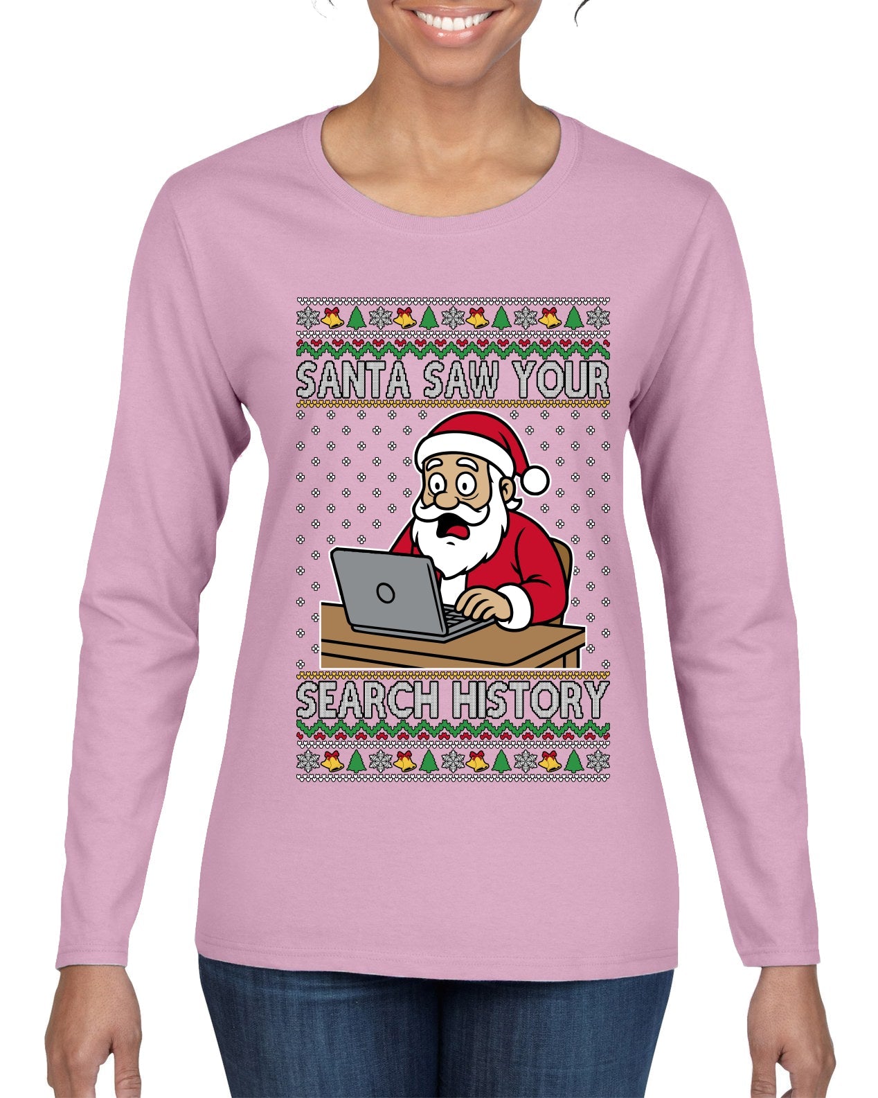 Santa Saw Your Search History, Funny Internet Humor, Ugly Christmas Sweater Womens Graphic Long Sleeve T-Shirt