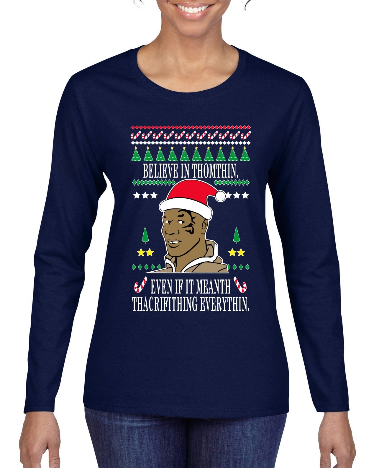 Lisp Believe In Thomthin Thacrifithing Everythin Ugly Christmas Sweater Womens Graphic Long Sleeve T-Shirt