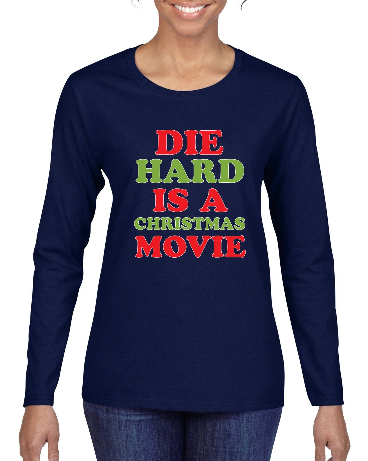 Die Hard is a Christmas Movie Christmas Womens Graphic Long Sleeve T-Shirt