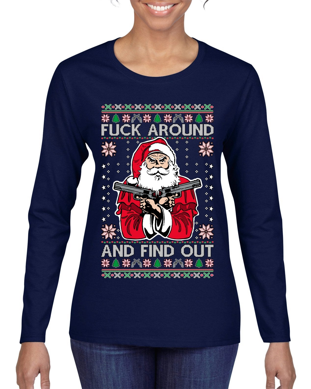 F Around And Find Out Santa Ugly Christmas Sweater Womens Graphic Long Sleeve T-Shirt