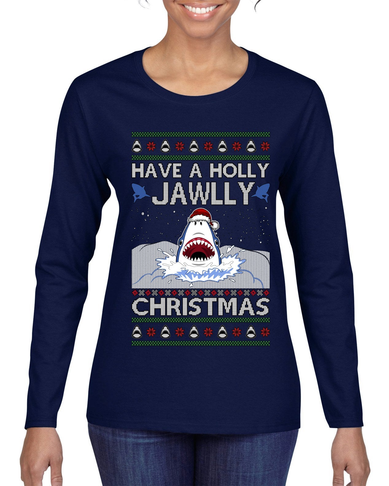 Have a Holly Jawlly Christmas, Cute Shark, Ugly Christmas Sweater Womens Graphic Long Sleeve T-Shirt