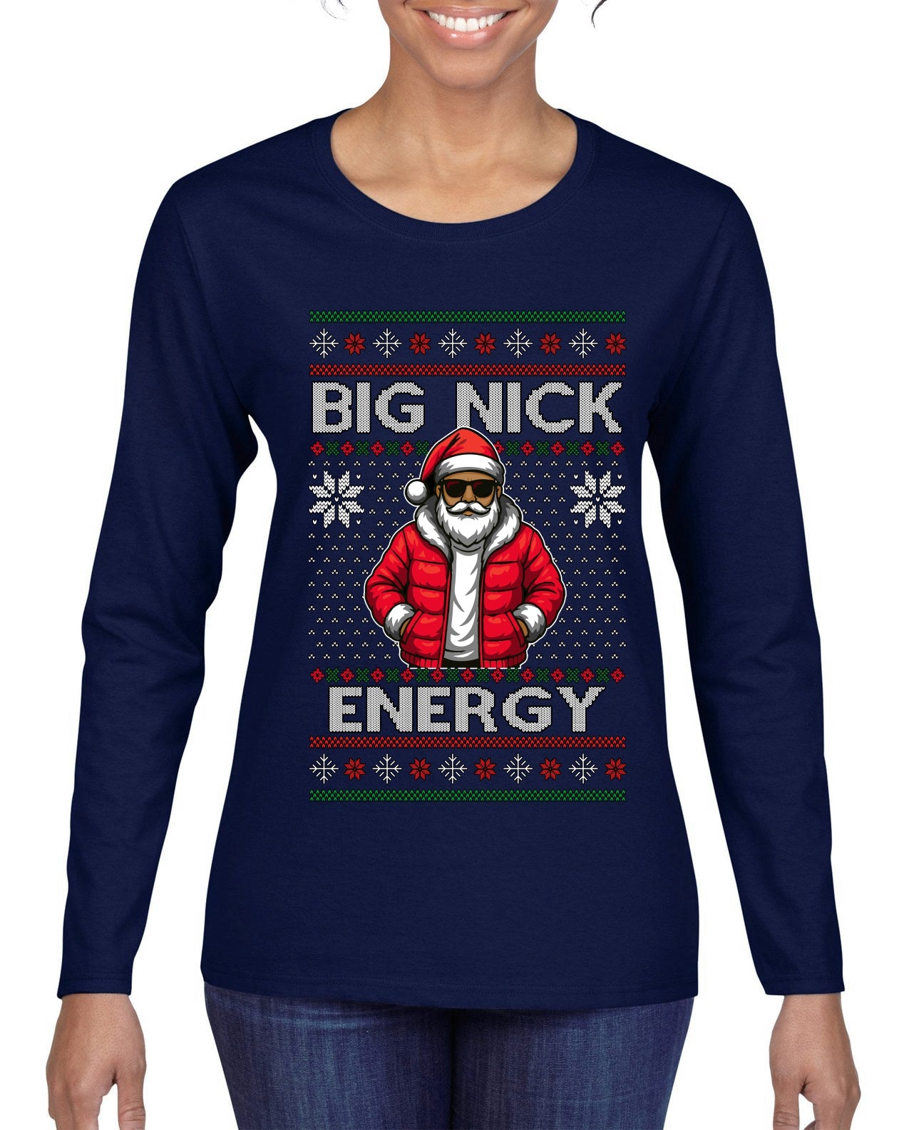 Big Nick Energy, Funny Humor, Ugly Christmas Sweater Womens Graphic Long Sleeve T-Shirt