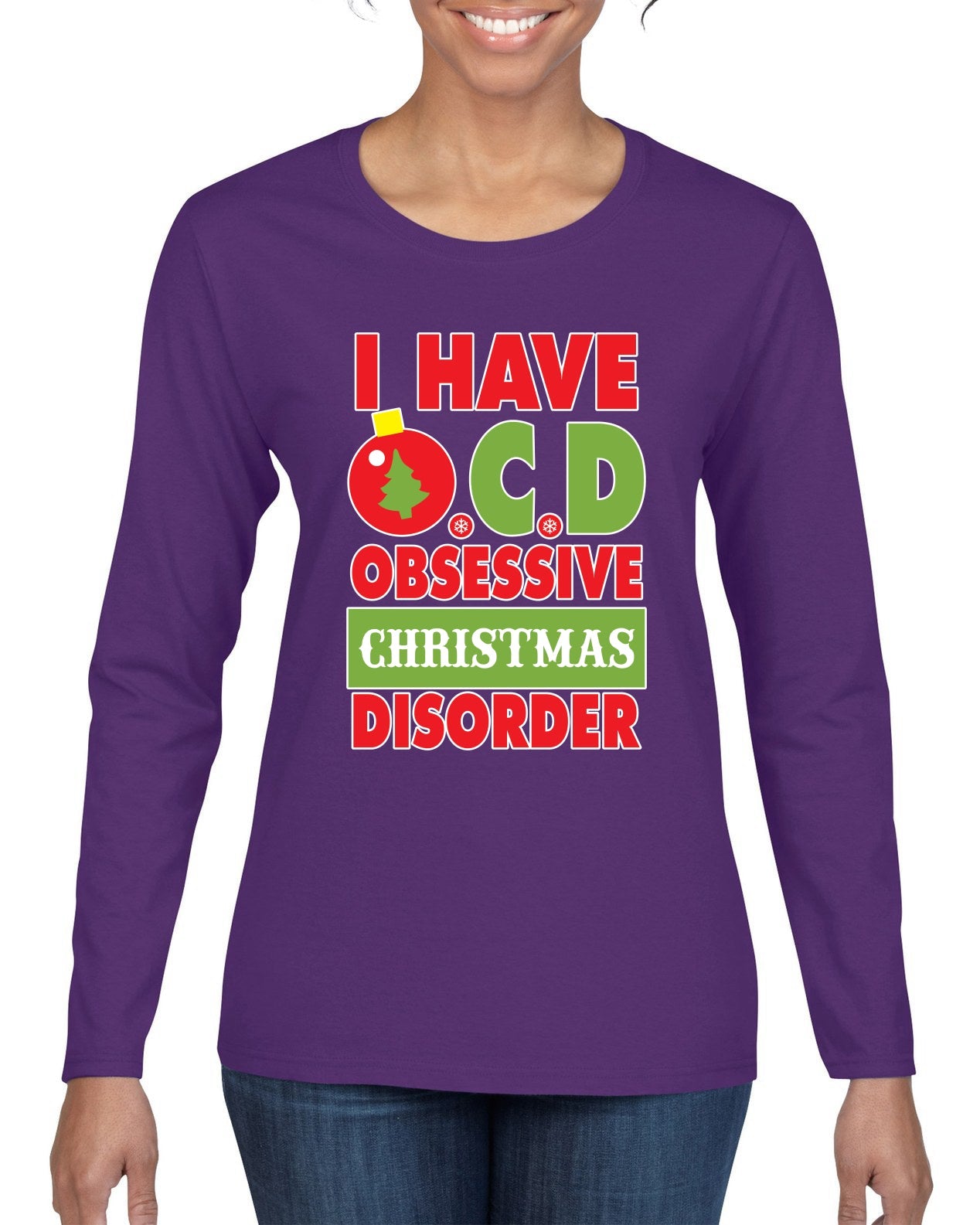 I Have O.C.D Obsessive Christmas Disorder Womens Graphic Long Sleeve T-Shirt