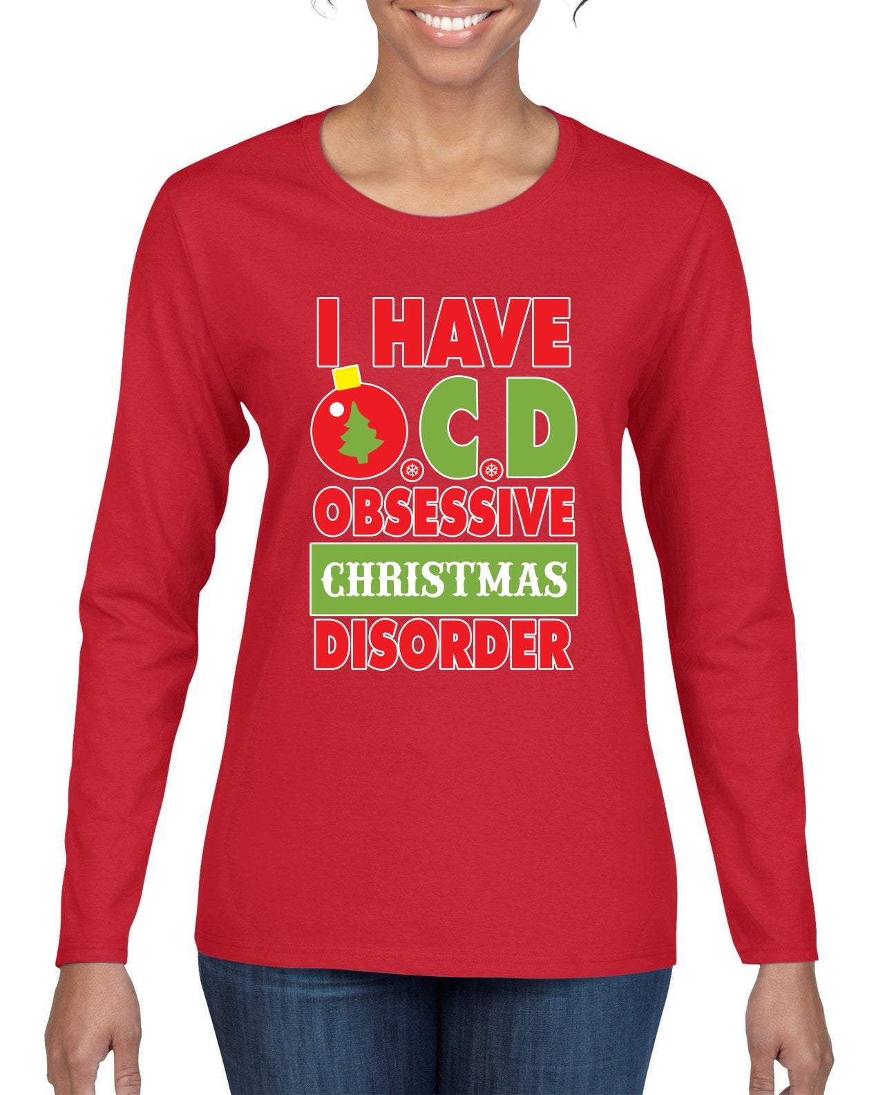 I Have O.C.D Obsessive Christmas Disorder Womens Graphic Long Sleeve T-Shirt