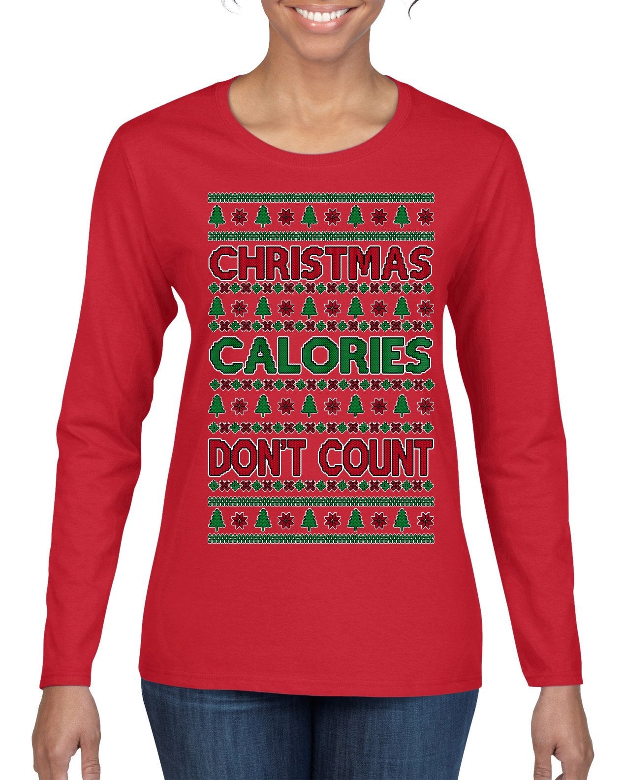 Christmas Calories Don't Count Funny Family Holidays Ugly Christmas Sweater Womens Graphic Long Sleeve T-Shirt