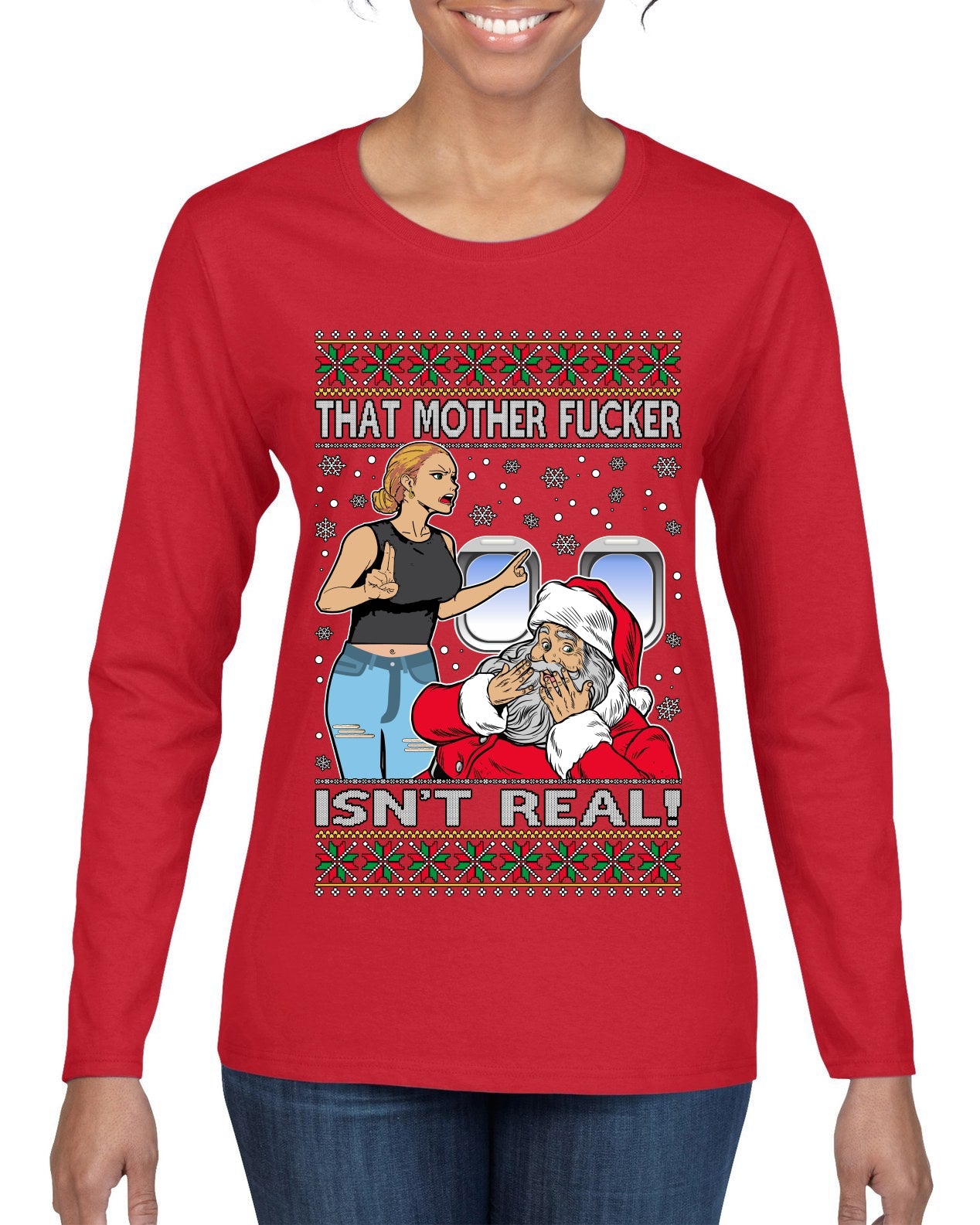That Santa Mother F Isn't Real Ugly Christmas Sweater Womens Graphic Long Sleeve T-Shirt