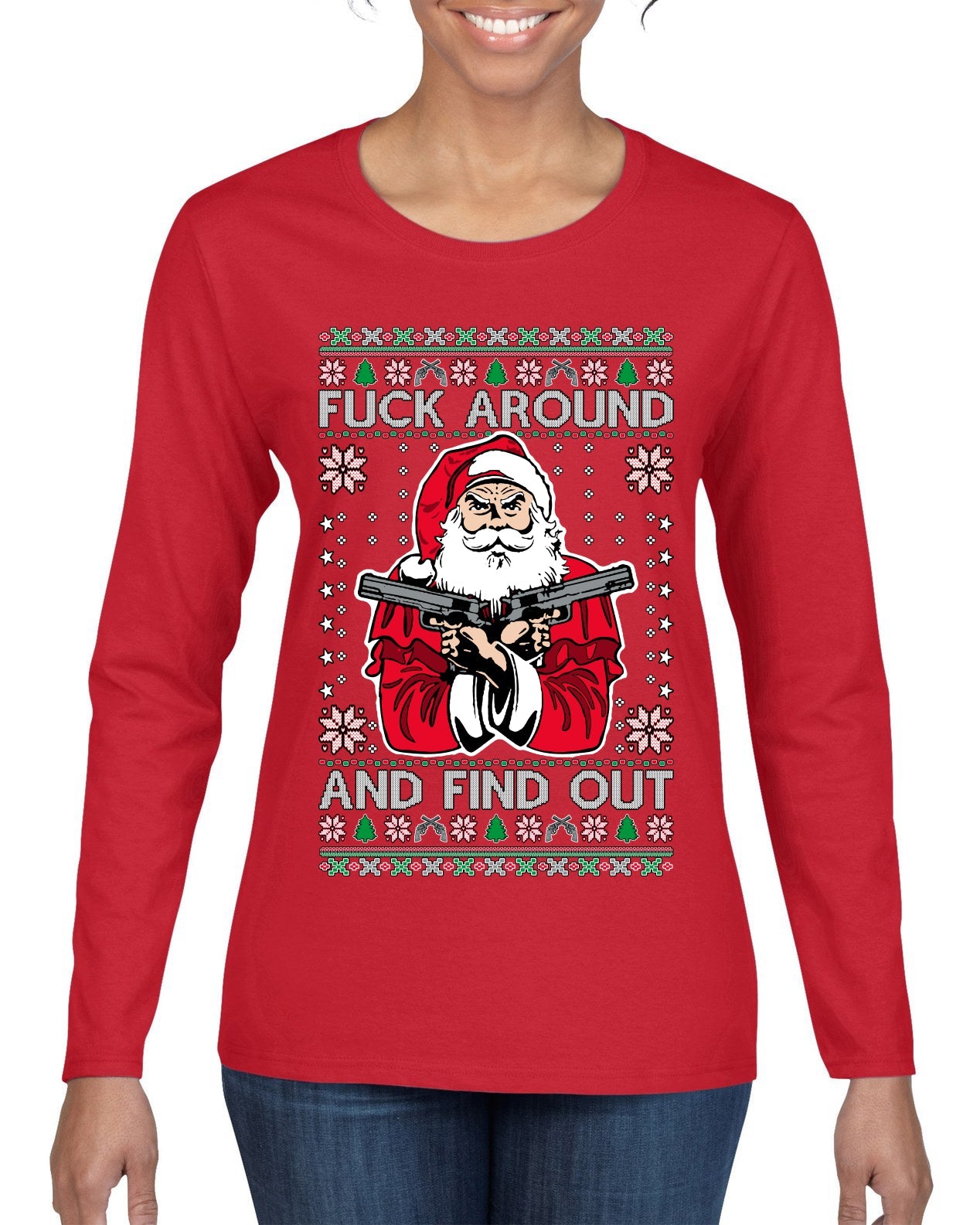 F Around And Find Out Santa Ugly Christmas Sweater Womens Graphic Long Sleeve T-Shirt