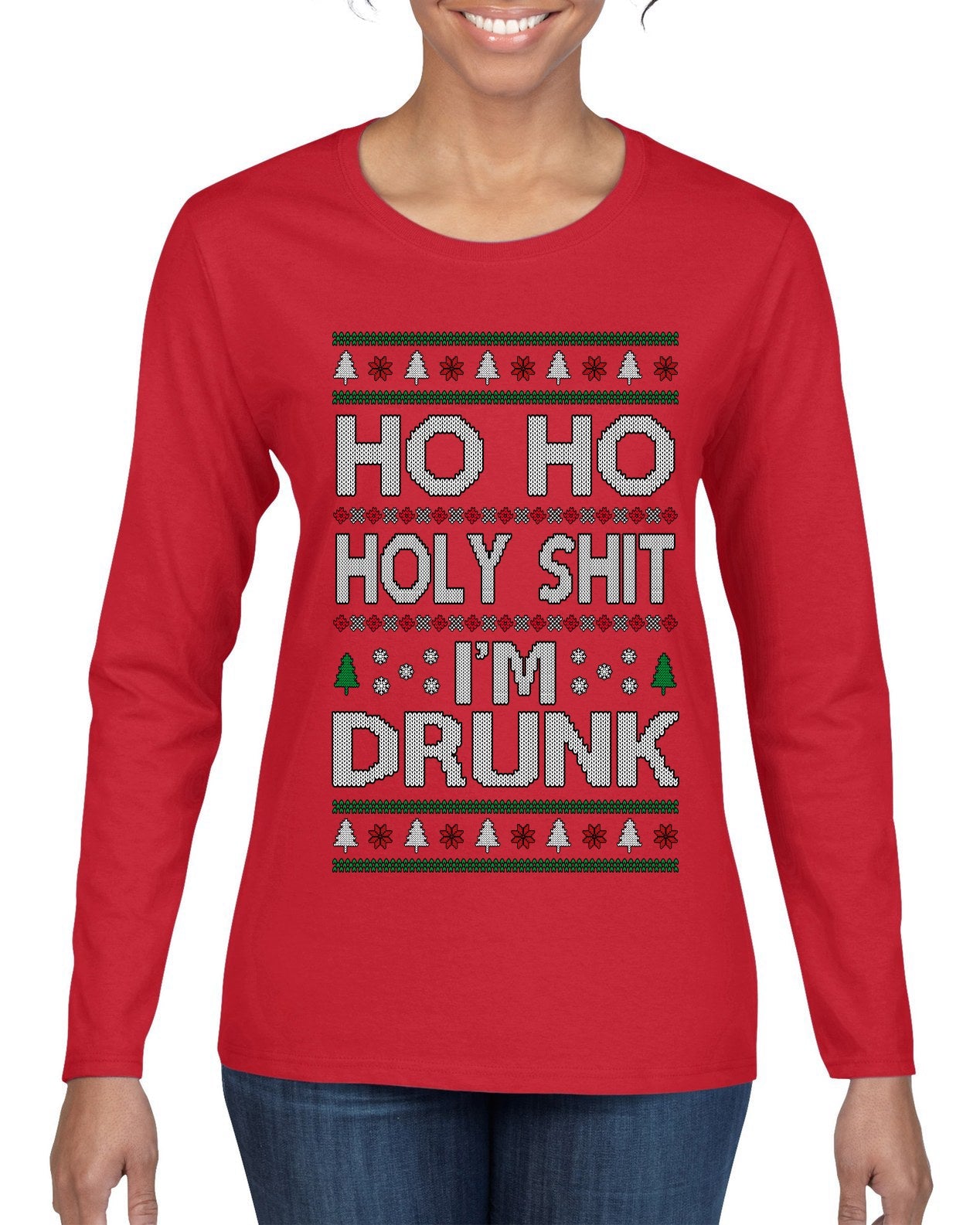 Ho Ho I'm Drunk, Funny Humor Christmas Unisex Sweater, Ugly Christmas Sweater Womens Graphic Long Sleeve T-Shirt