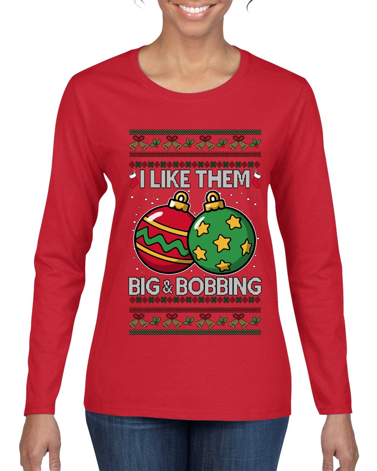 Big and Bobbing, Funny Ugly Christmas Sweater Womens Graphic Long Sleeve T-Shirt