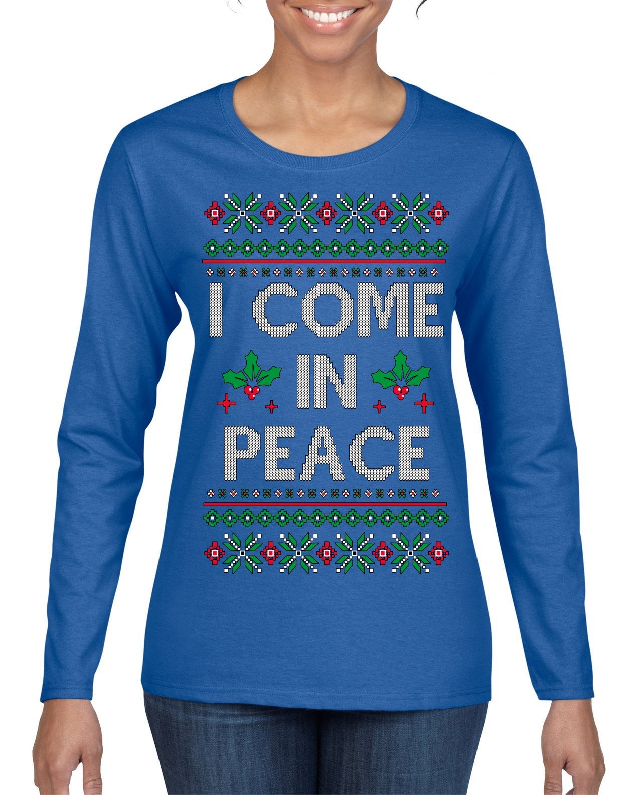 I Come in Peace Ugly Christmas Sweater Womens Graphic Long Sleeve T-Shirt